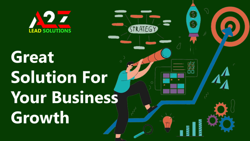 A2Z Lead Solutions Great Solution For Your Business Growth