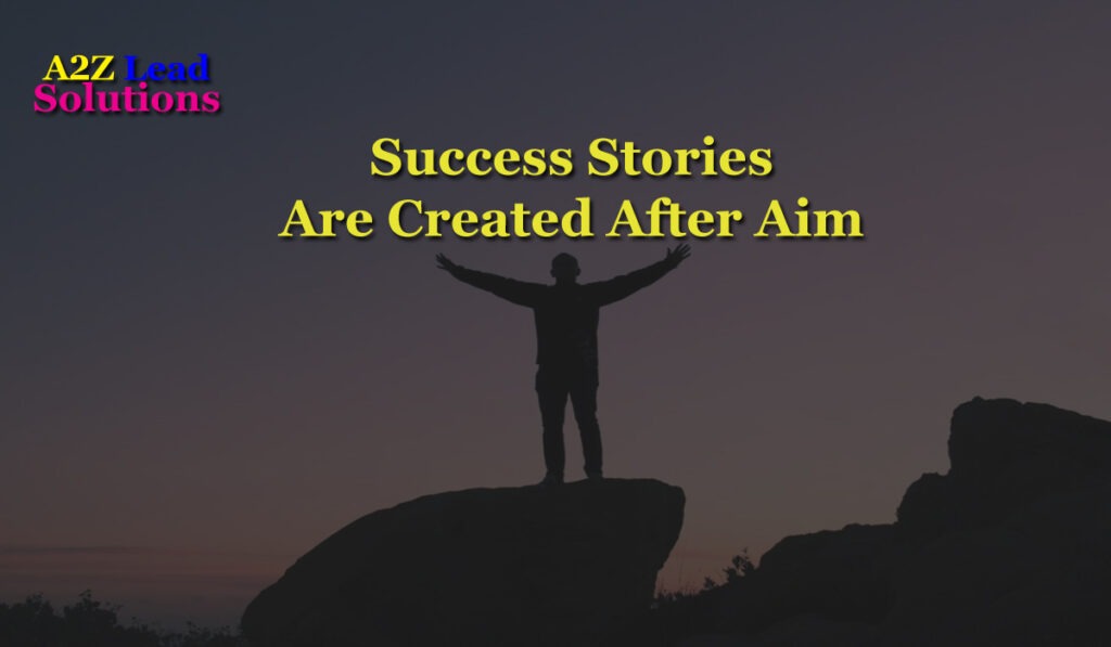 A2Z Lead Solutions Success Stories Are Created After Aim